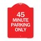 Signmission Designer Series Sign-45 Minute Parking, Red & White Aluminum Sign, 18" x 24", RW-1824-24417 A-DES-RW-1824-24417 - alternate 1